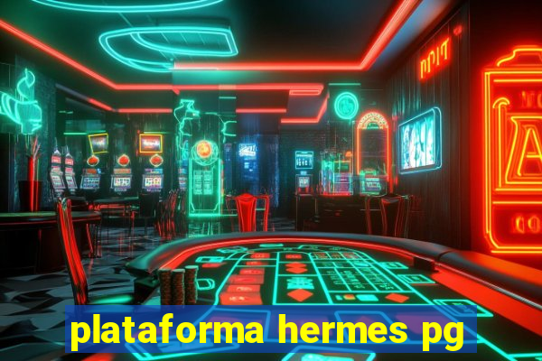 plataforma hermes pg